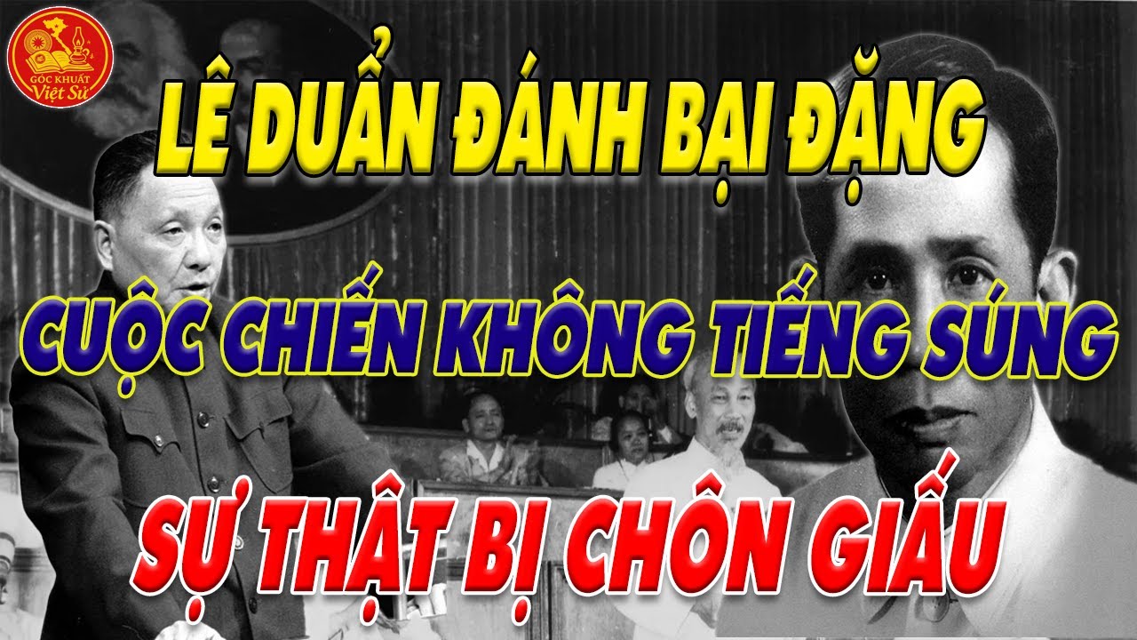 TBT LÊ DUẨN ĐẤU TRÍ ĐẶNG TIỂU BÌNH: Cuộc CHIẾN NGẦM định đoạt VẬN MỆNH VIỆT NAM! | Góc Khuất Việt Sử