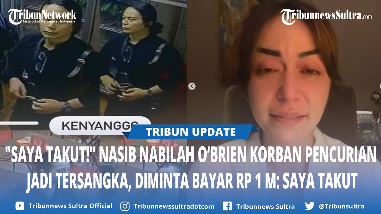 Nasib Nabilah O’Brien Korban Pencurian Ditetapkan Jadi Tersangka, Diminta Bayar Rp 1 M: Saya Takut