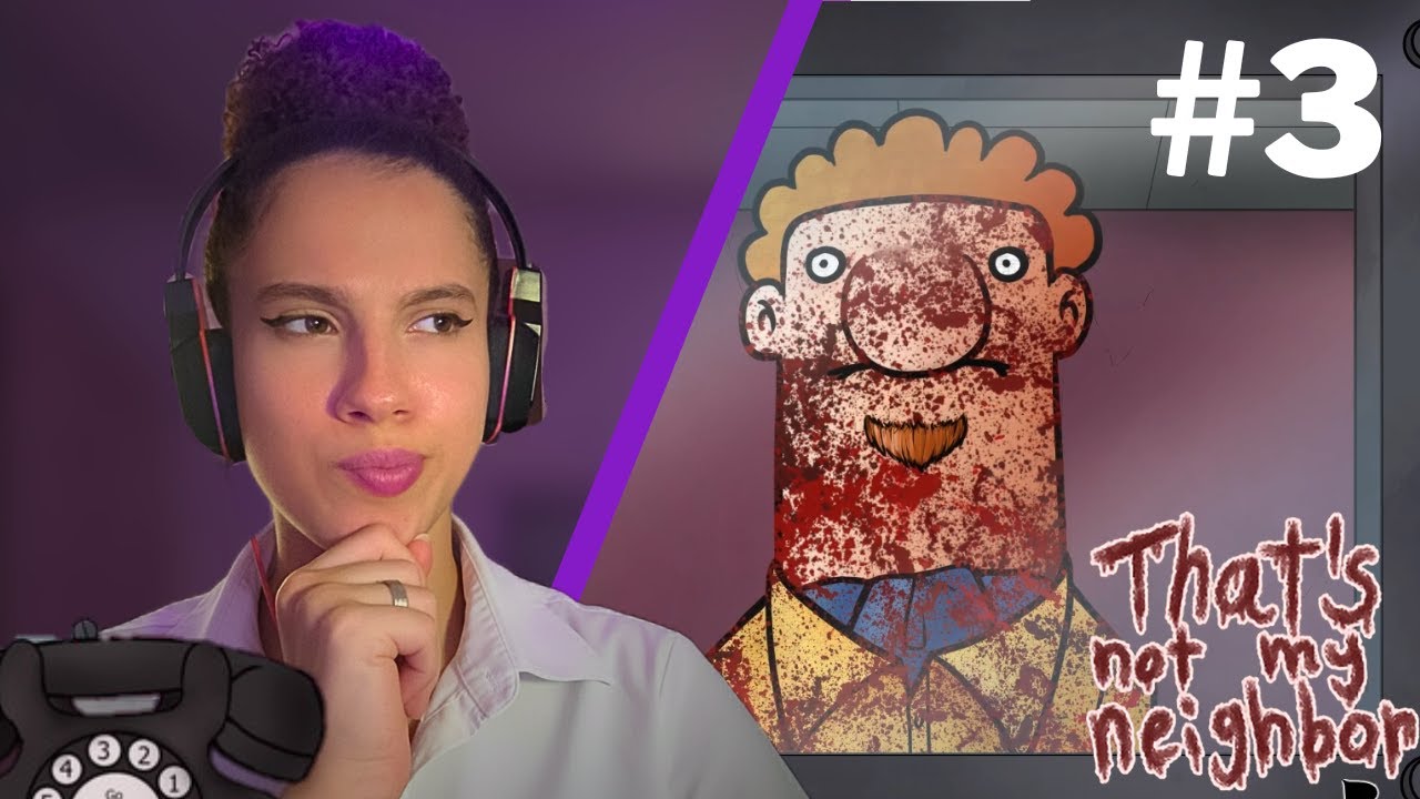 SOBREVIVI, VIREI PORTEIRA E AGORA? - THAT'S NOT MY NEIGHBOR - PARTE 3/FINAL?