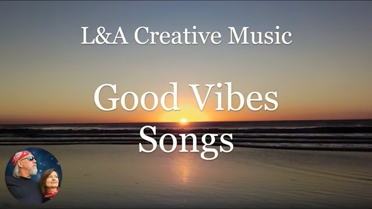📀 Good Vibes Songs Mix &ndash; Pop, Soft Rock & Blues to Lift Your Mood | L&A Creative Music Vol. 28