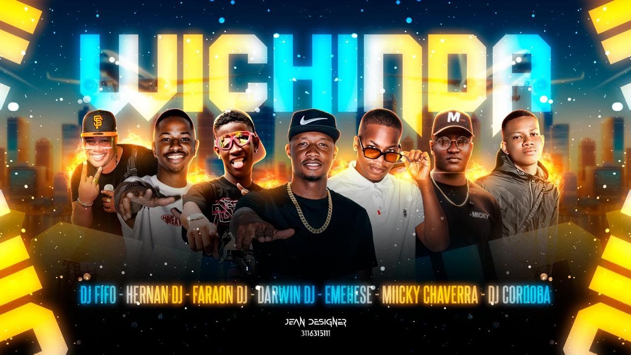 WICHINDAN X DARWIN DJ X EMEHESE X MICKY CHAVERRA X FARAON DJ X DJ FIFO X HERNAN DJ X DJ CORDOBA