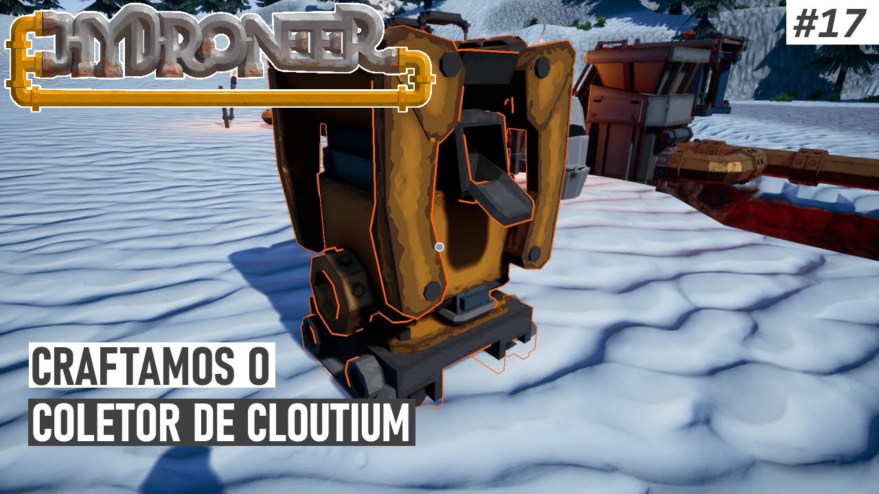 CRAFTAMOS O COLETOR DE CLOUTIUM - Hydroneer S2 #17