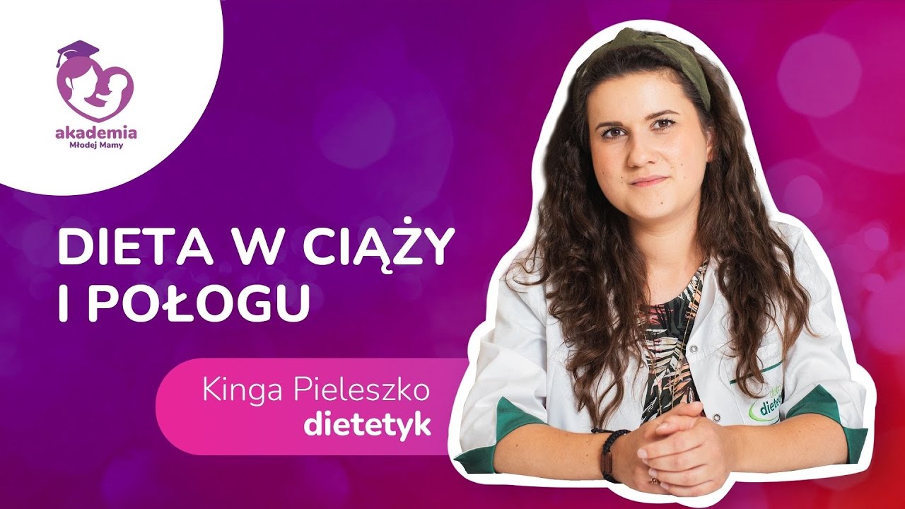 Dieta w ciąży i połogu AKADEMIA MŁODEJ MAMY