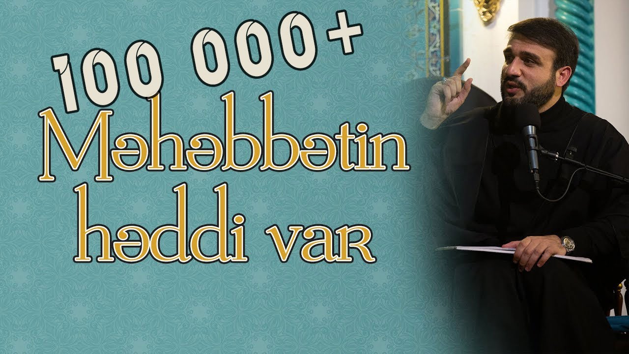 Hacı Ramil - Məhəbbətin həddi var