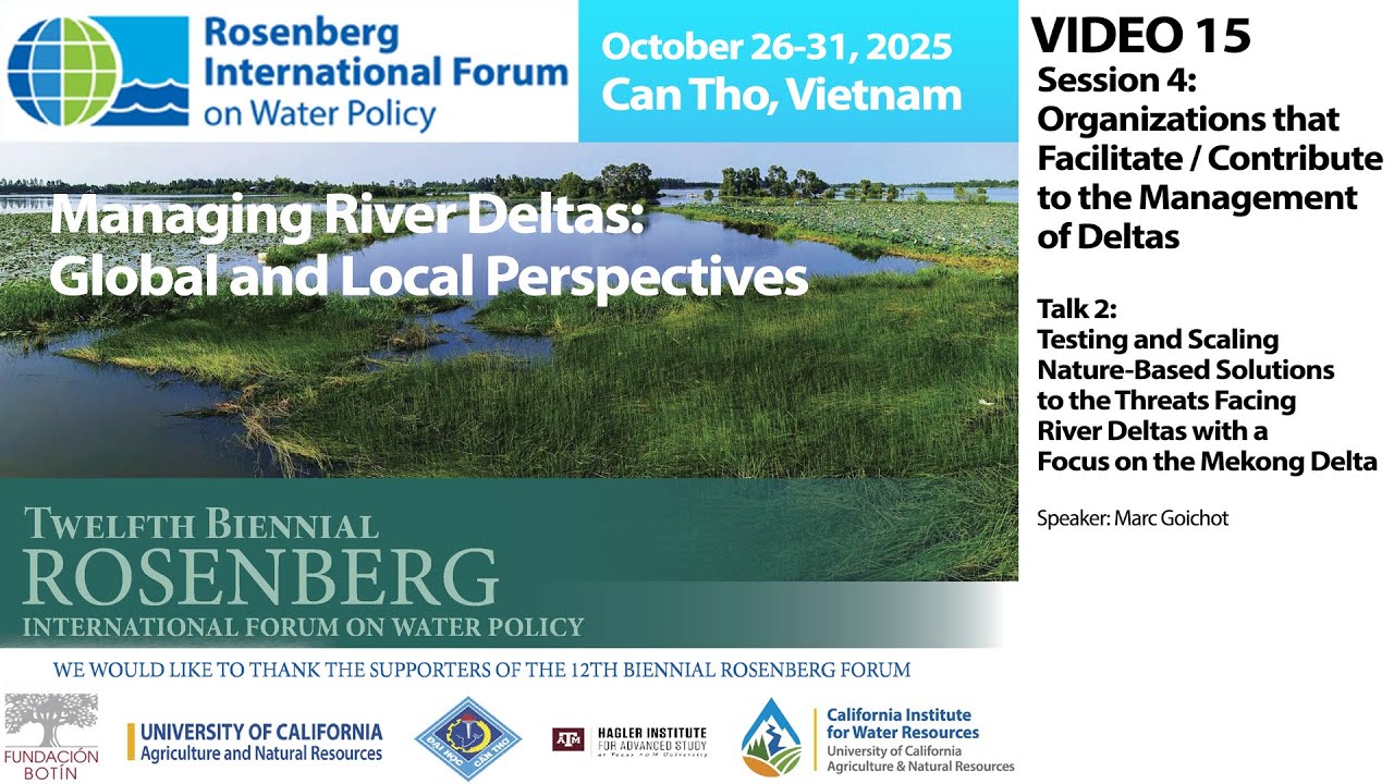 Rosenberg Int’l. Forum on Water Policy, 2025 - Can Tho: Video 15 - Session 4, Talk 2