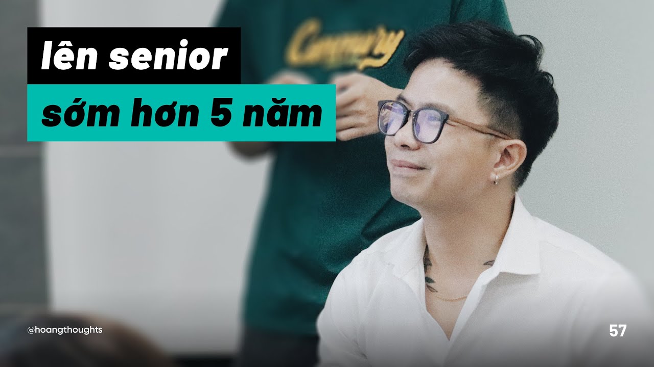 6 Tư duy để lên trình Senior sớm hơn 5 năm