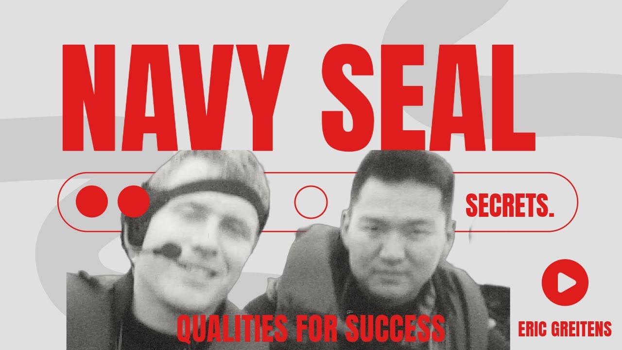 Navy SEAL Secrets: Two Qualities That Guarantee Success with Eric Greitens