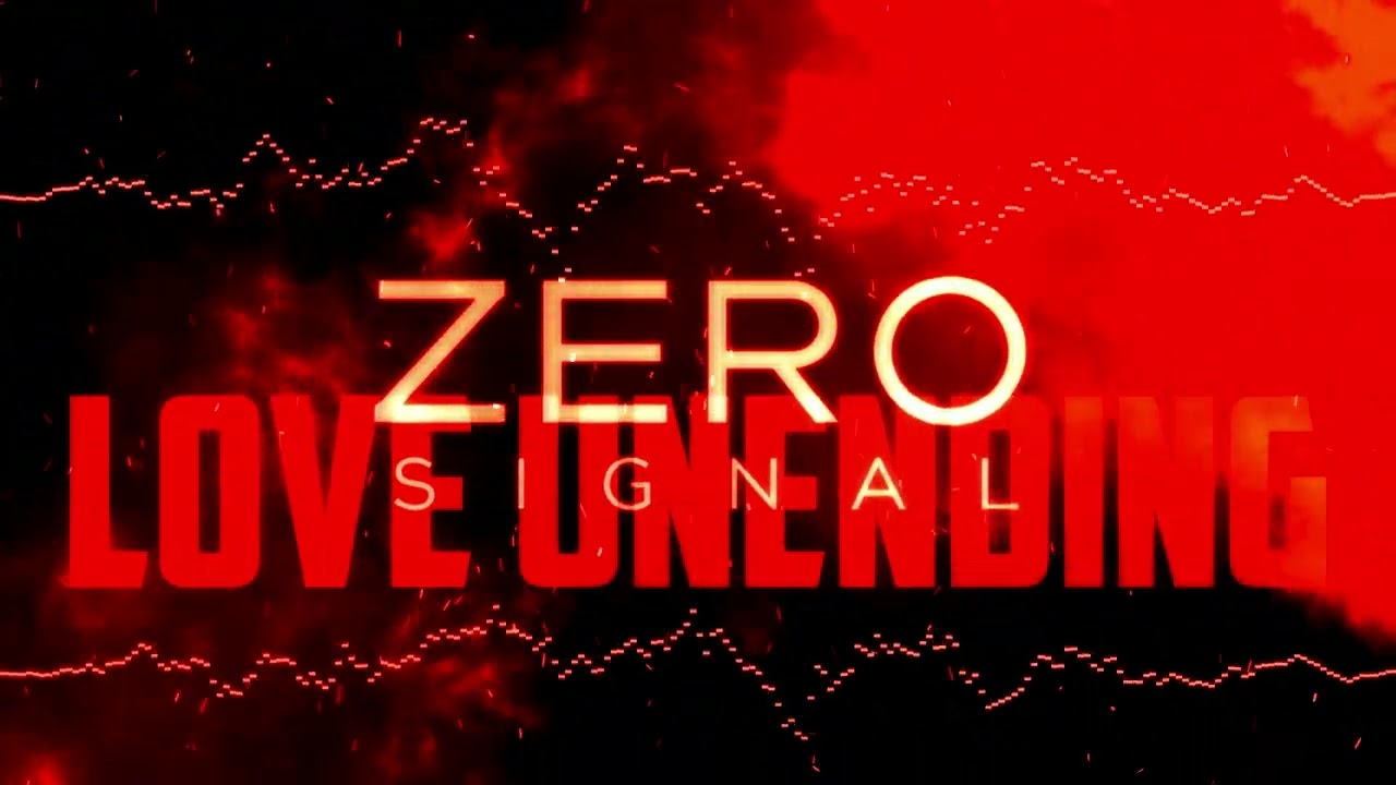 ZERO SIGNAL - love unending