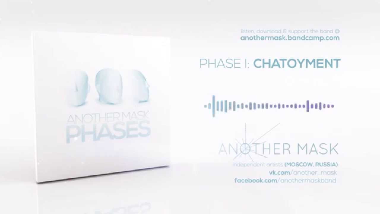 Another Mask - Phase I: Chatoyment