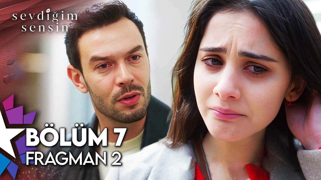 Sevdiğim Sensin 7. B&ouml;l&uuml;m 2. Fragman | 