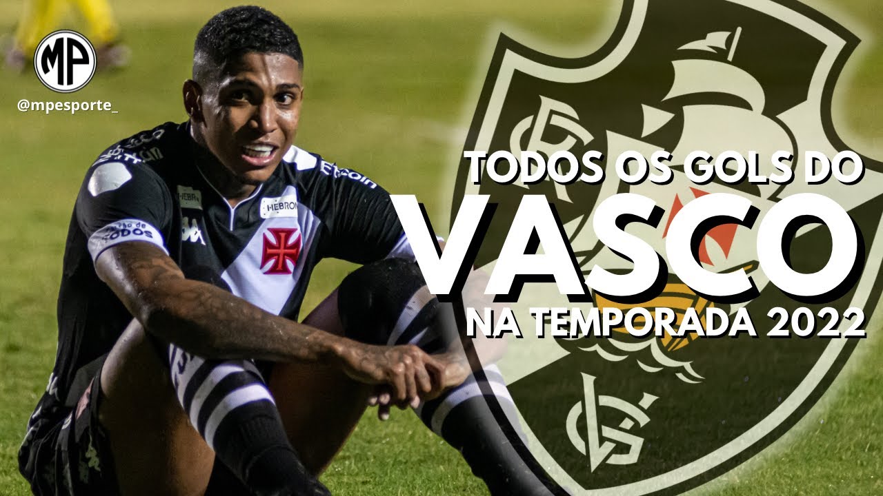 Todos os Gols do Vasco da Gama na Temporada 2022 - MP Esporte