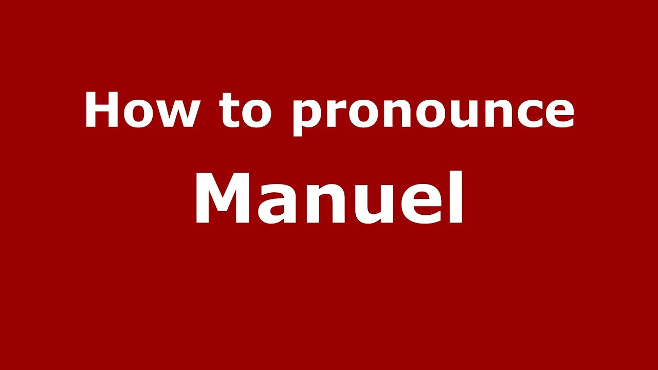 How to pronounce Manuel (Spanish/Spain) - PronounceNames.com