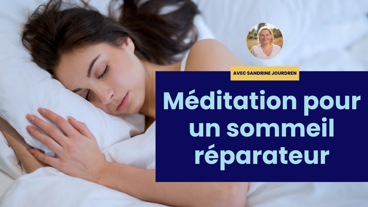 MÉDITATION pour UN SOMMEIL RÉPARATEUR (25 minutes)
