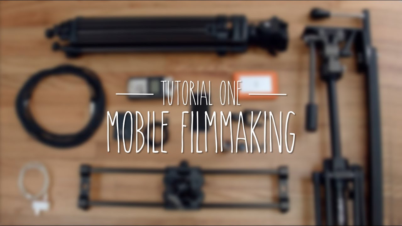 Tutorial One: Mobile Filmmaking