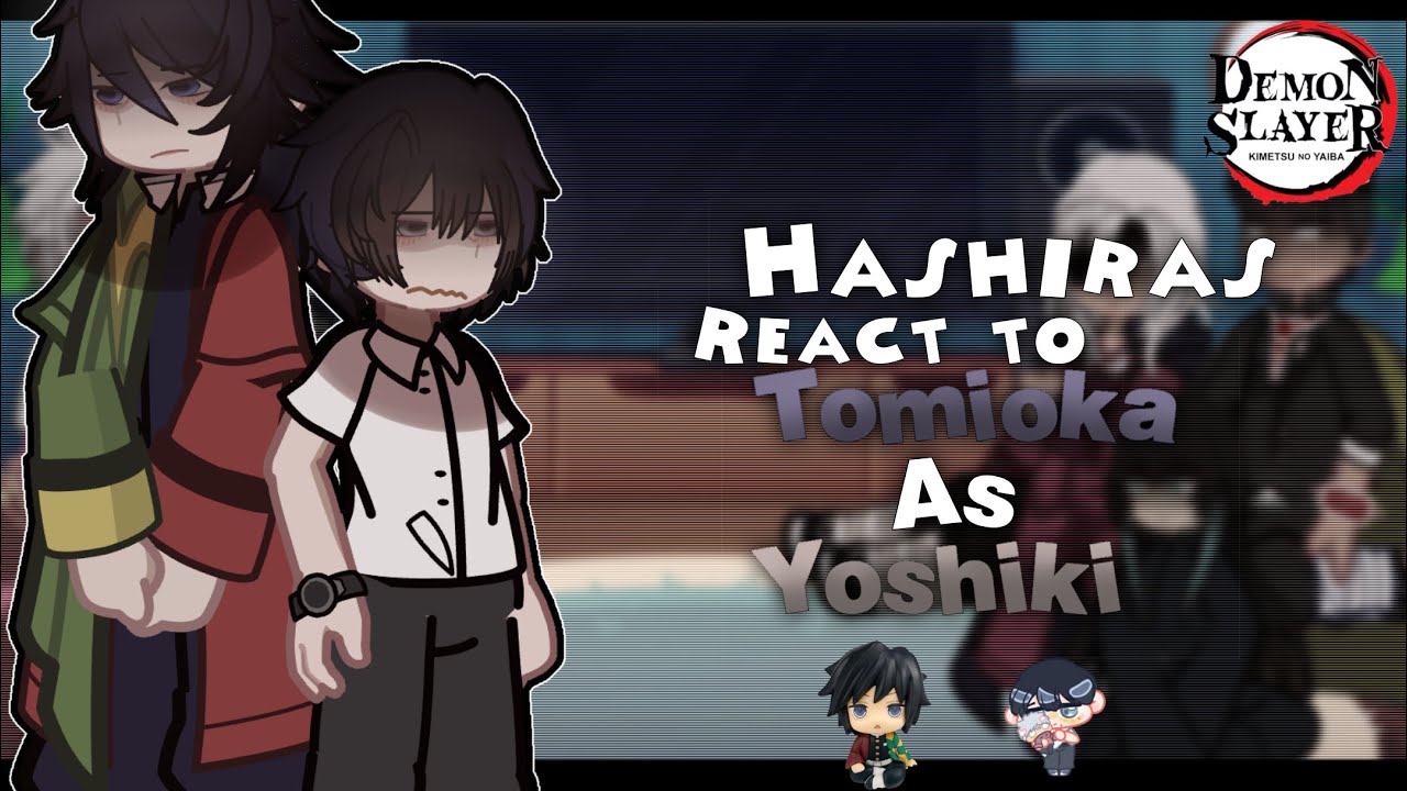 Hashiras react to Tomioka as Yoshiki || (1/3) || 2.0x speed