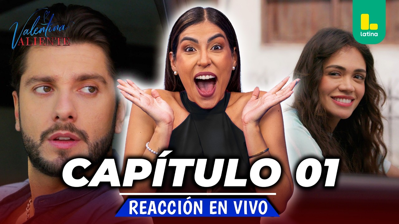 🟢 REACT VALENTINA VALIENTE - GRAN ESTRENO CAPÍTULO 1💕MIERCOLES 04 DE MARZO | LATINA EN VIVO