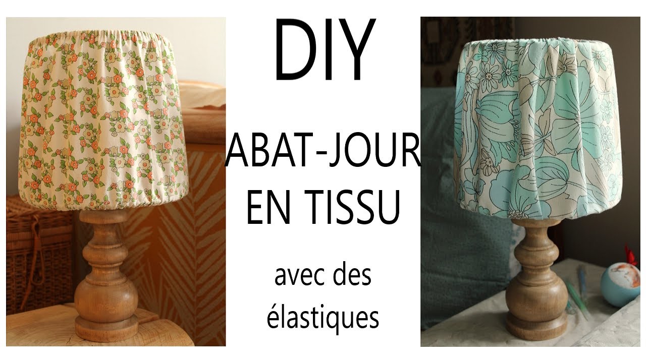 DIY LAMPE : CRÉER UN ABAT-JOUR EN TISSU FACILE ET RAPIDE À FAIRE, MODÈLE AVEC DES ÉLASTIQUES