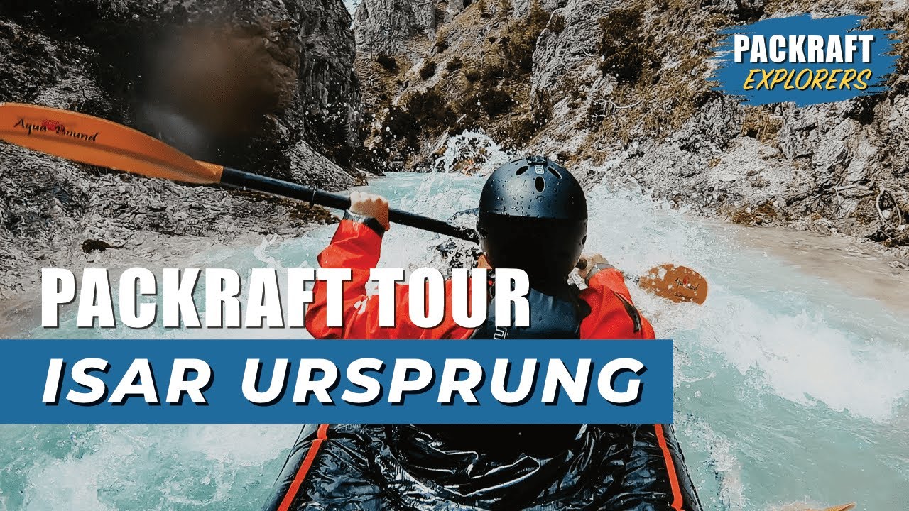 PACKRAFT TOUR: Isar - Isarursprung - Isarhorn (2019)