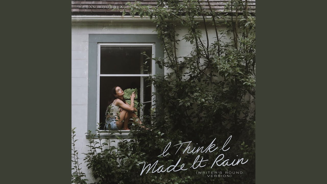 I Think I Made It Rain (Writer's Round Version)