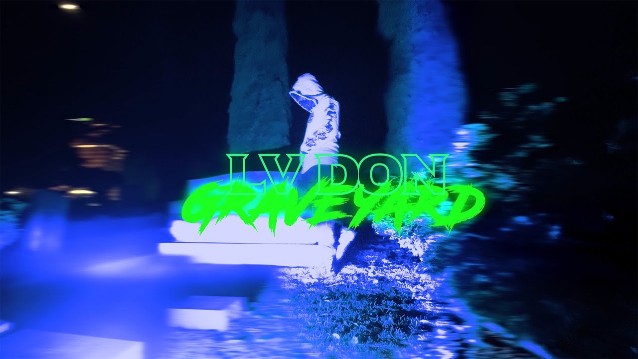 LV DON - GRAVEYARD (OFFICIAL MUSIC VIDEO)