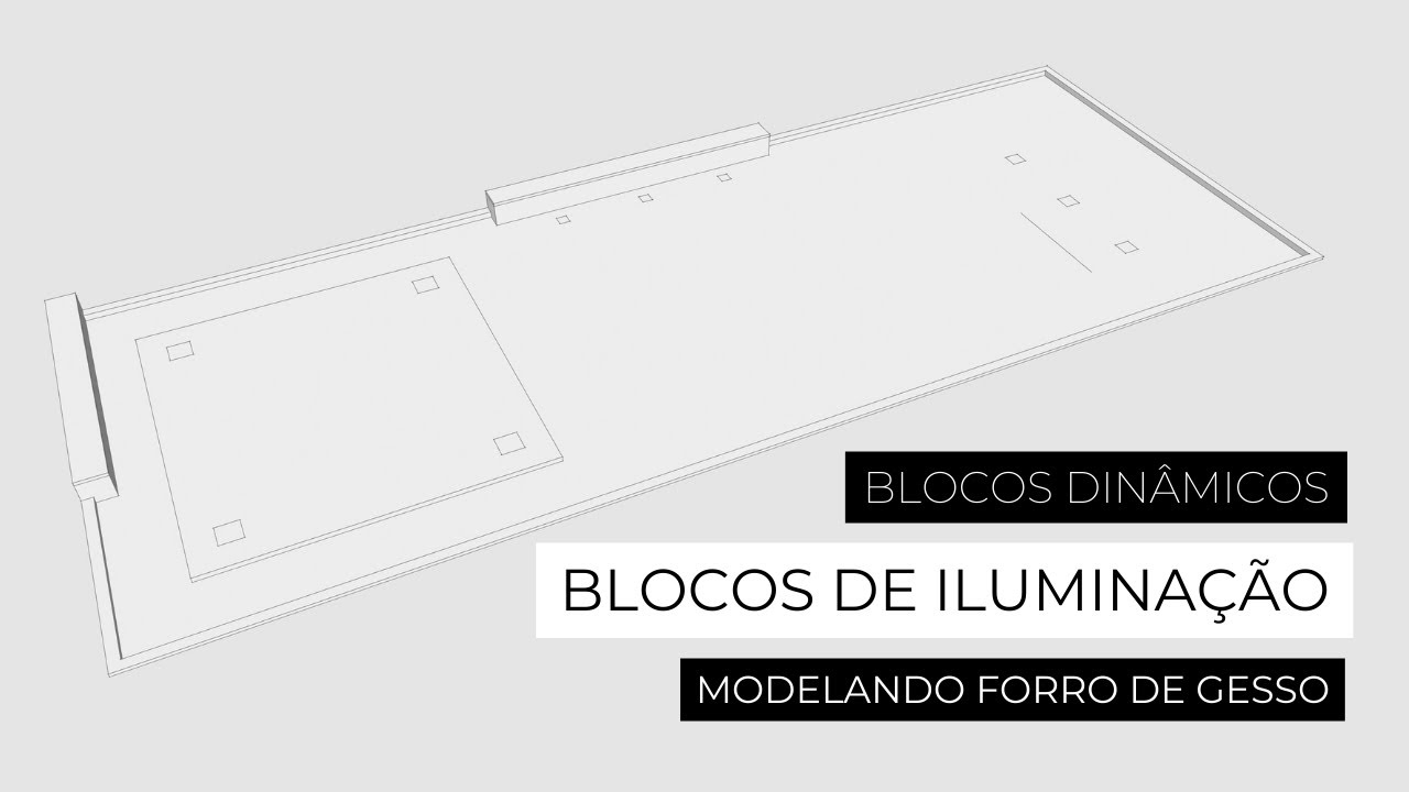 BLOCOS DINÂMICOS - ILUMINAÇÃO // Modelando Gesso