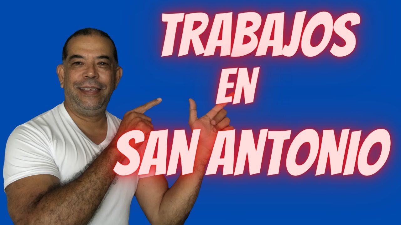 Trabajo en san antonio texas, quieres saber donde estan los trabajos en san antonio texas