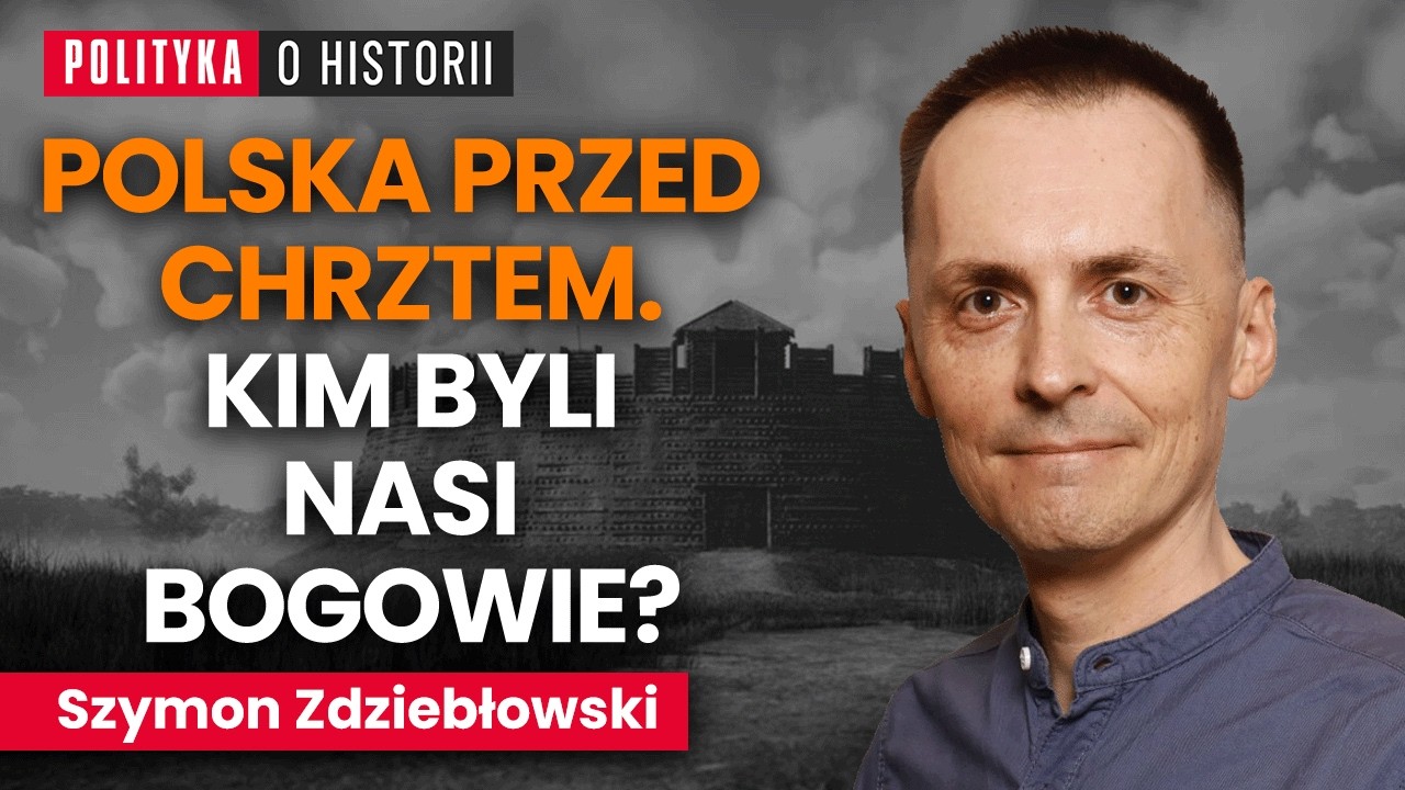 Zdziebłowski: jaka była Polska przed chrześcijaństwem? Bogowie Słowian i pradzieje ziem polskich