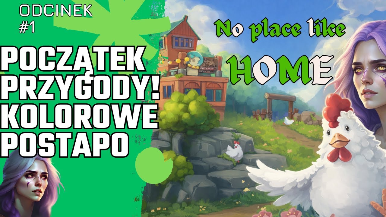 No Place Like Home PL🐔 #1 ☣️Początek przygody! Kolorowe postapo!