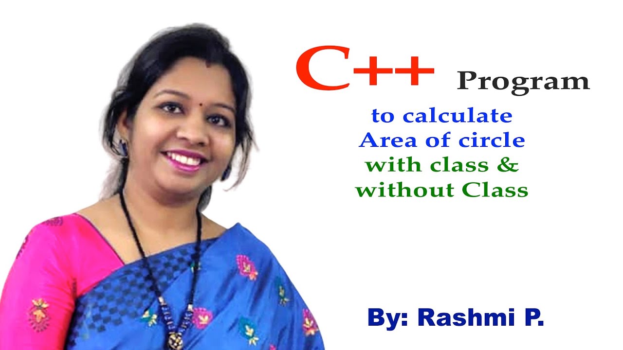 C++ Program to calculate area of circle || Lecture 15 || OOP for Area of circle program with class