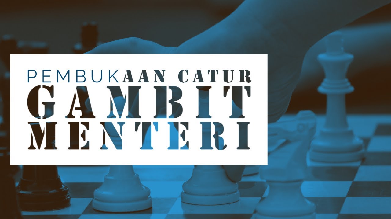 Pembukaan Catur Gambit Menteri Full
