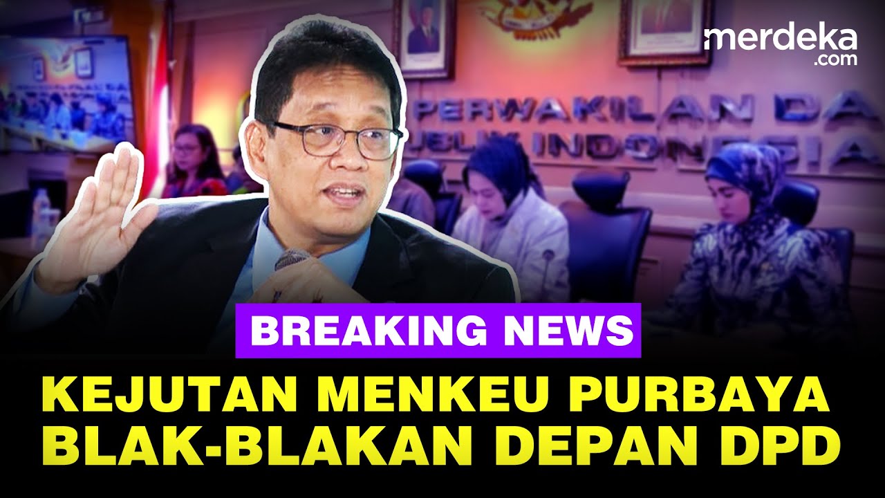🔴 LIVE - Kejutan Rapat Komite IV DPD, Menkeu Purbaya Blak-blakan Kondisi Ekonomi Terkini