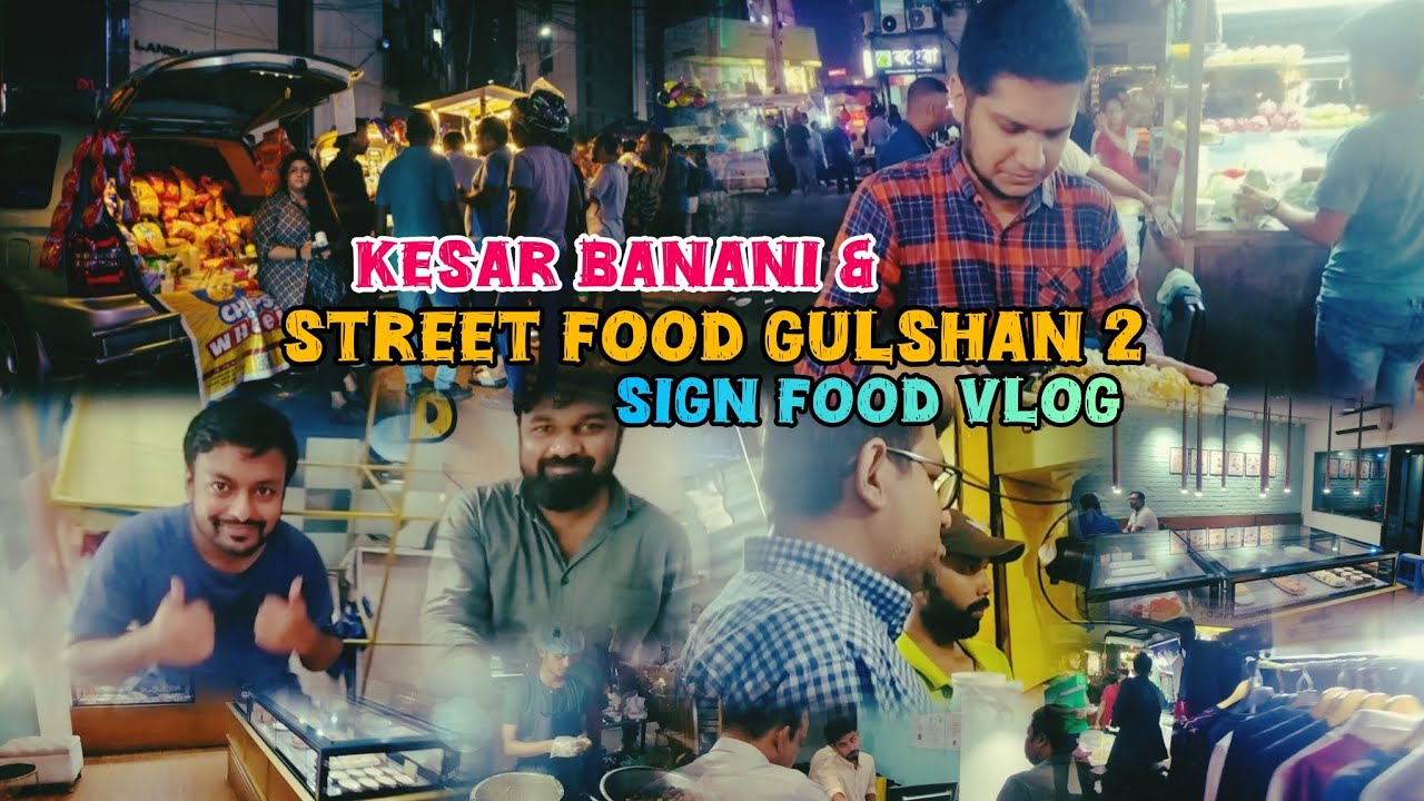 Taste Test at KESAR Banani & Top Street Food Spots in Gulshan 2 | Sign Food Tour