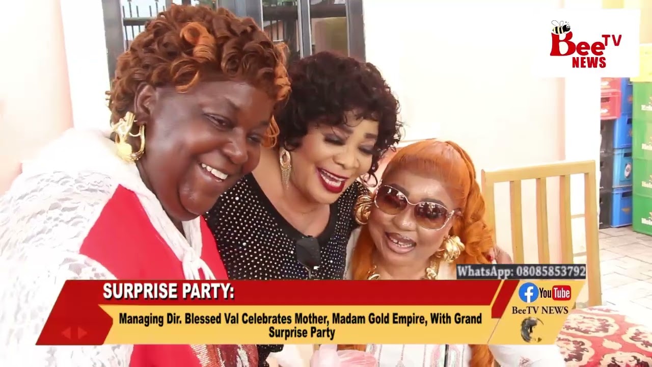Managing Dir. Blessed Val Celebrates Mother, Madam Gold Empire, With Grand Surprise Party.