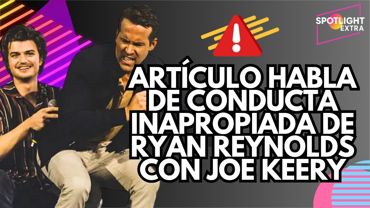 Artículo explosivo: Ryan Reynolds acusado de acoso a actor de Stranger Things