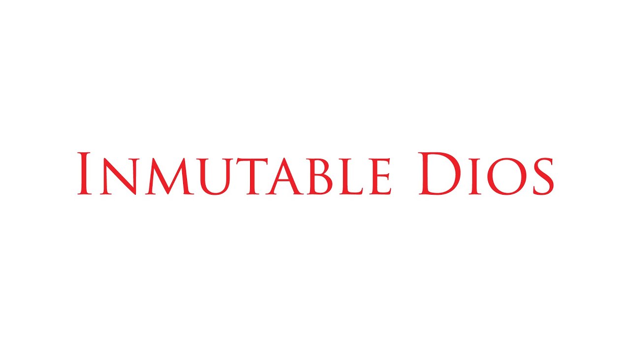 INMUTABLE DIOS
