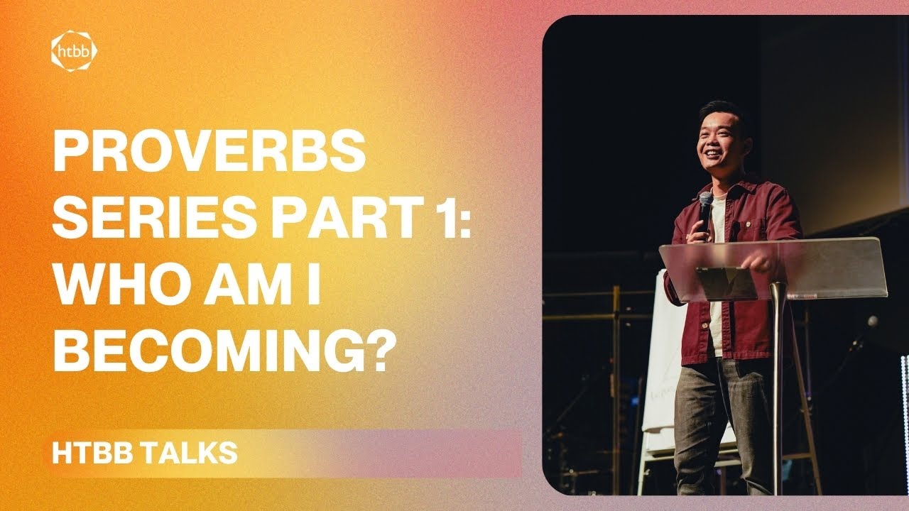 Proverbs Series Part 1: Who am I becoming? | Abel Cheah
