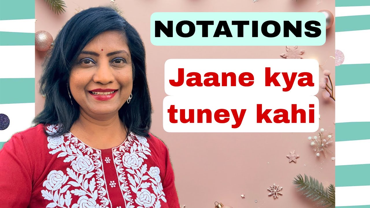 #774 | How to sing Jaane Kya Tune Kahi | NOTATIONS in ENG/HINDI | Raag Khanaj | Dadra Taal