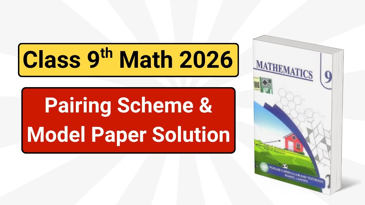 Class 9 Math Model Paper Solution 2026 - Class 9 Math Pairing Scheme 2026 - Punjab Board