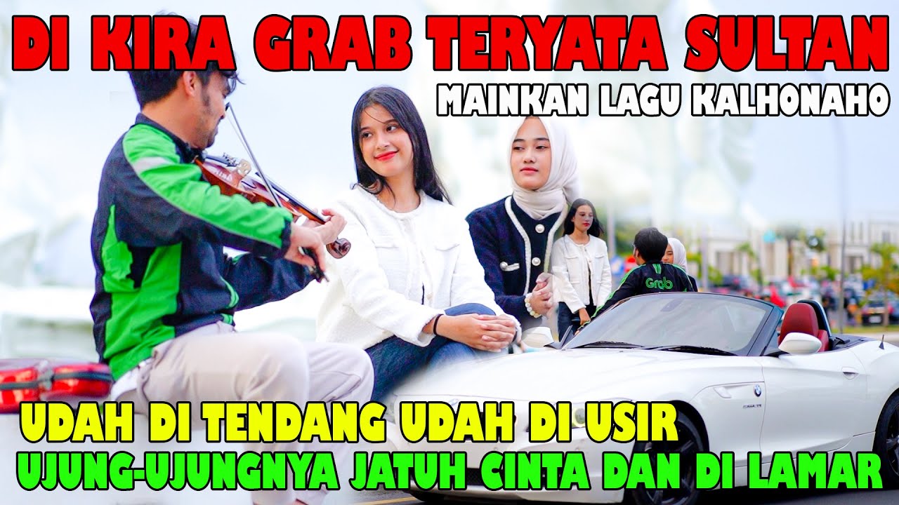 Di Kira Grab Ternyata Sultan, Udah Di Tendang Udah Di Usir Ujung-Ujungnya Jatuh Cinta