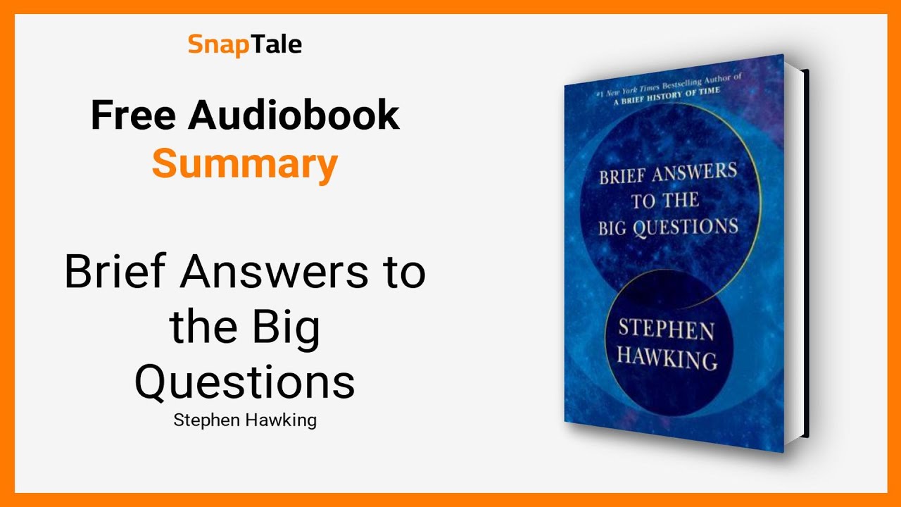 Brief Answers to the Big Questions by Stephen Hawking: 20 Minute Summary