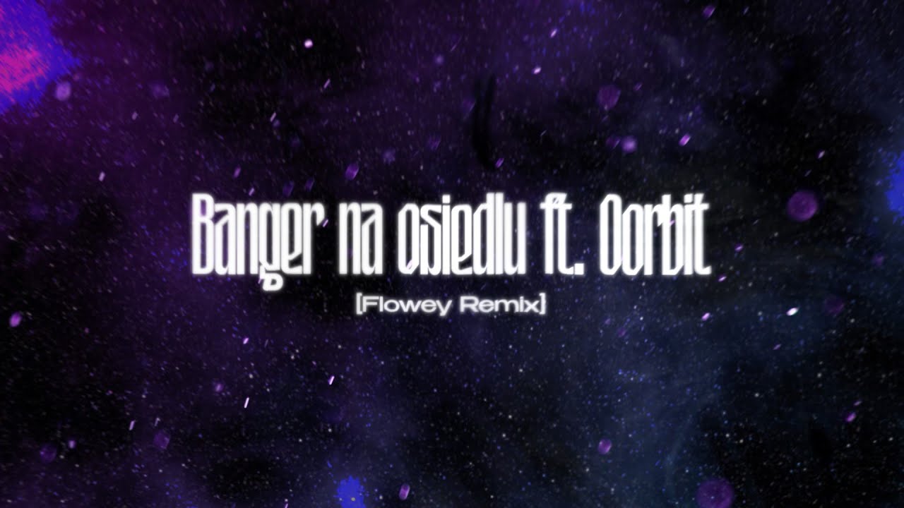 SZESNY - Banger na osiedlu Remix ft. Oorbit (prod.Flowey)