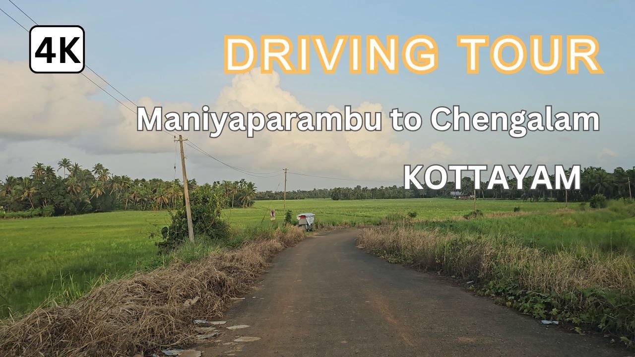 Scenic Drive from Maniyaparambu to Chengalam | Beautiful Paddy Fields & Countryside Views 🌾🚗