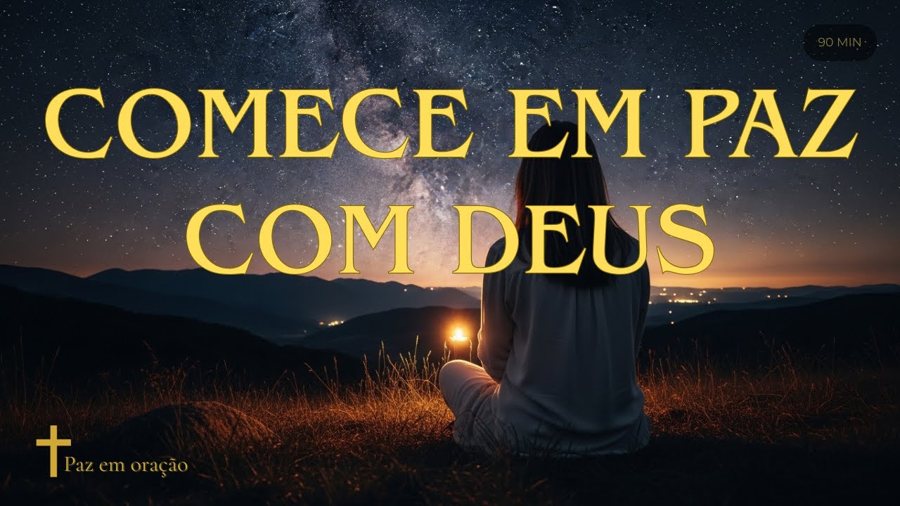 Oração da Noite Para Começar a Semana com Fé (4 min) + Música Relaxante 90 min | Pv 16:3