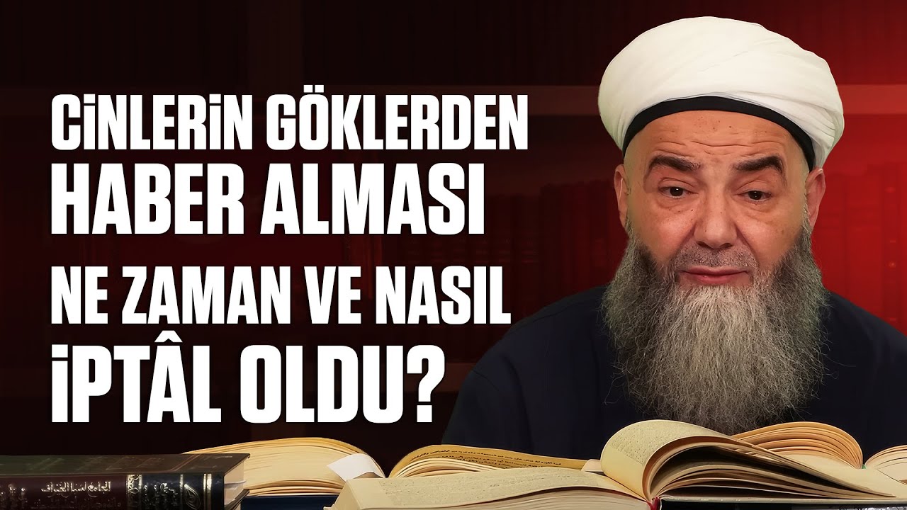 Cinlerin Göklerden Haber Alması Ne Zaman ve Nasıl İptâl Oldu?