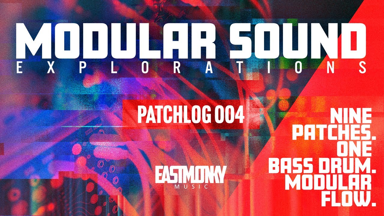 Patchlog 004 // 9 Patches. Eine Bassdrum. Modular Flow.
