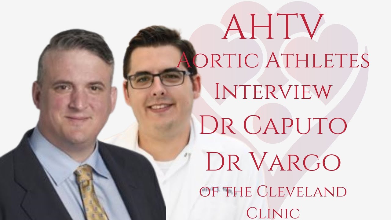 AHTV | Aortic Athletes Interview Dr Caputo & Dr Vargo of the Cleveland Clinic