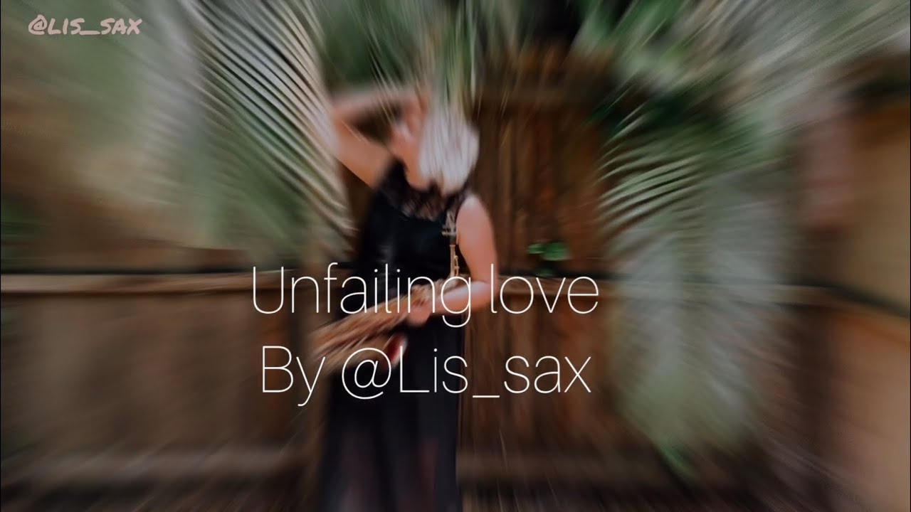 Unfailing love - original song(JW.org cover) saxophone by @lis_sax