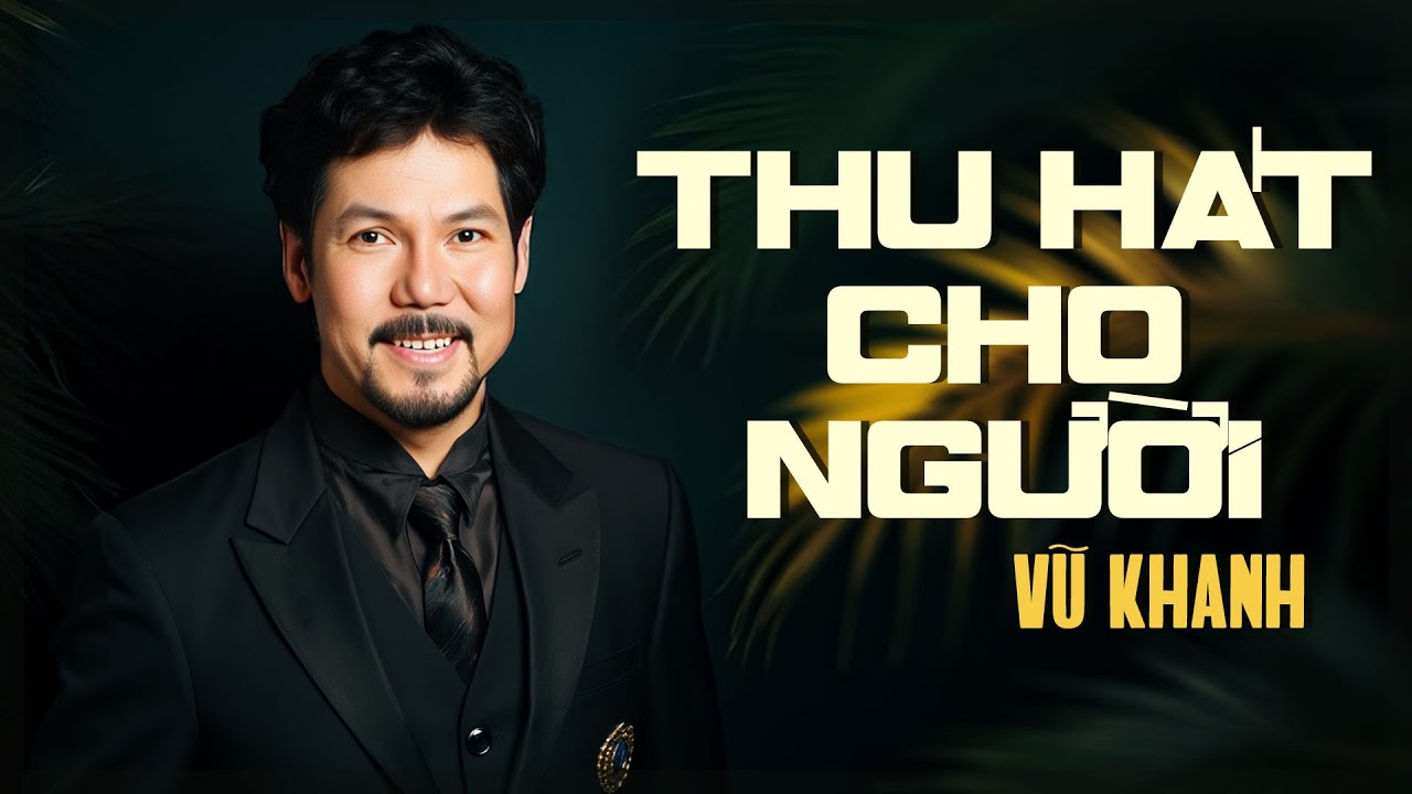 Thu Hát Cho Người (Tình Khúc Mùa Thu) - Vũ Khanh x Diễm Xưa Productions