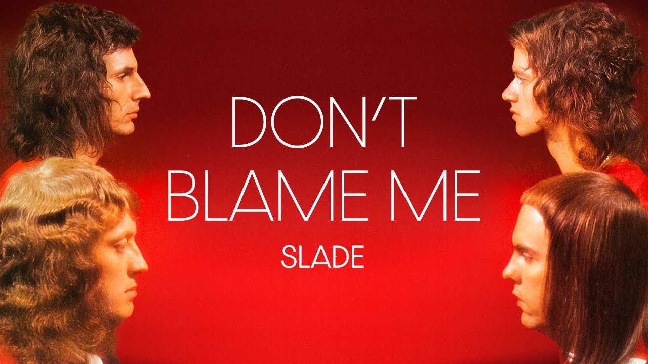 Slade - Don't Blame Me (Official Audio)