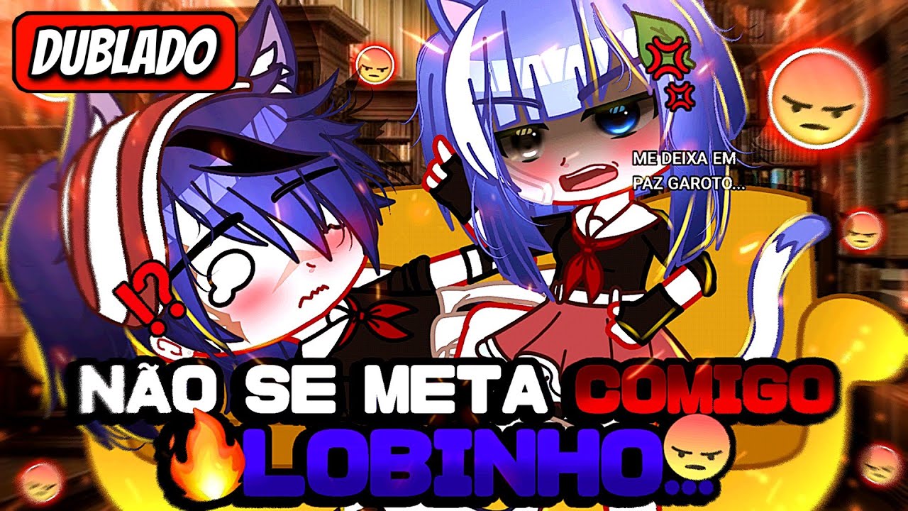 | Não Se Meta Comigo, Lobinho... | Mini Filme (DUBLADO) Gacha Life 1/2